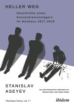 Heller Weg: Geschichte eines Konzentrationslagers im Donbass 2017-2019, ( 2021)