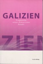 Galizien. Gragmente eines diskursiven Raums., (Инсбрук 2009)