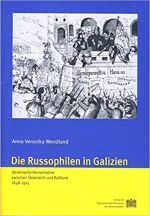 Die Russophilen in Galizien. Ukrainische Konservative zwischen Österreich und Russland, 1848–1915, (Вена 2001)