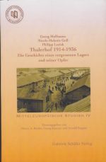 Thalerhof 1914-1936. Die Geschichte eines vergessenen Lagers und seiner Opfer, (Грац 2010)