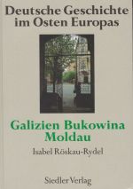 Deutsche Geschichte im Osten Europas. Galizien Bukowina Moldau., (Берлин 2002)