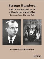 Stepan Bandera The Life and Afterlife of a Ukrainian Nationalist., (Штуттгарт 2015)