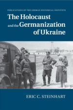 The Holocaust and the Germanization of Ukraine, ( 2015)