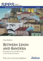 Between Lenin and Bandera. Decommunization and Multivocality in Post-Euromaidan Ukraine., ( 2021)