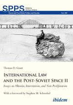 International Law and the Post-Soviet Space II: Essays on Ukraine, Intervention, and Non-Proliferation, (Штуттгарт 2019)